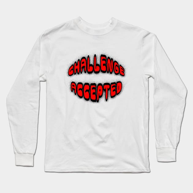 Challenge Accepted Long Sleeve T-Shirt by jngraphs